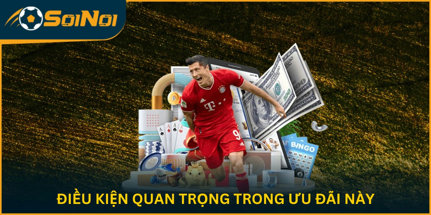 Điều kiện quan trọng trong ưu đãi này