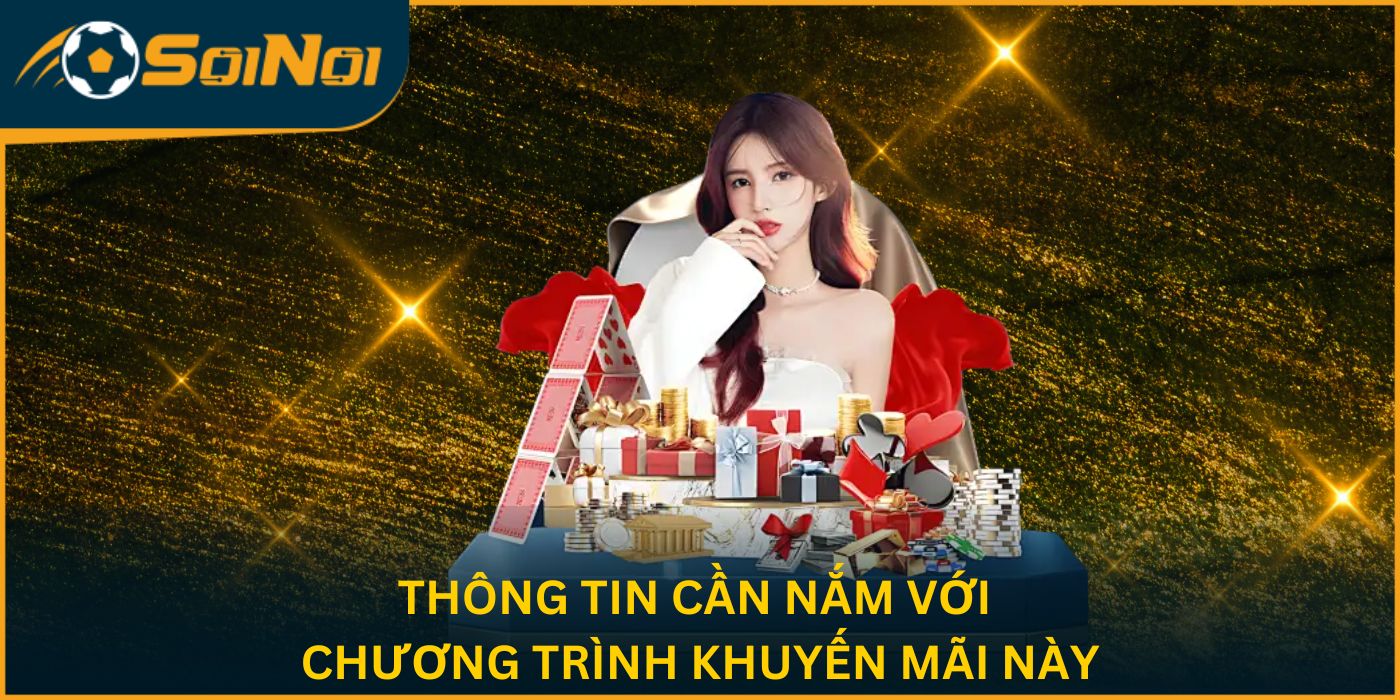 Thông tin cần nắm với chương trình khuyến mãi này