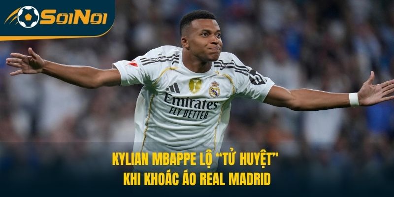 Kylian Mbappe Lộ “Tử Huyệt” Khi Khoác Áo Real Madrid