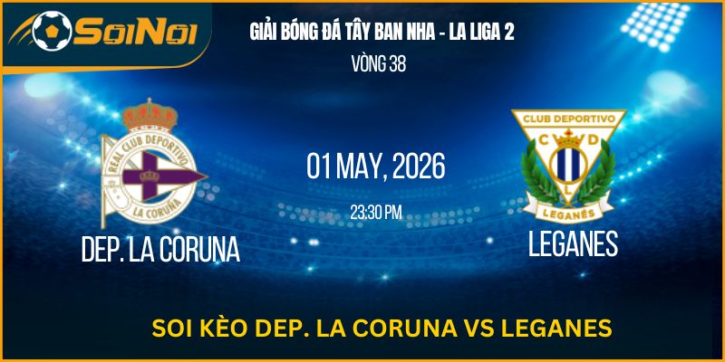 Nhận Định Dep. La Coruna vs Leganes – Trận cầu bản lề La Liga 2