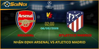 Nhận Định Arsenal vs Atletico Madrid 6/5 – Khi Pháo Thủ Phải Bùng Nổ