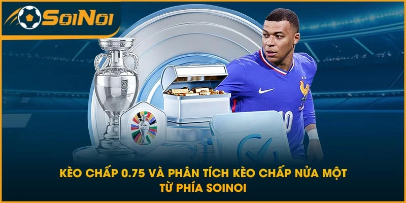 kèo chấp 0.75