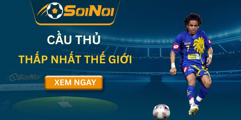 Top 10 Cầu Thủ Thấp Nhất Thế Giới Trong Lịch Sử Bóng Đá