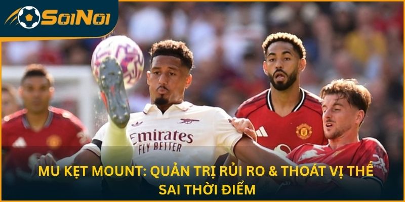 Mu Kẹt Mount: Quản Trị Rủi Ro & Thoát Vị Thế Sai Thời Điểm