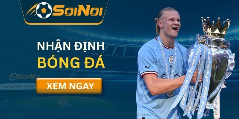 Nhận Định Bóng Đá 2026 – Phân Tích Trận Đấu Trước Giờ Bóng Lăn