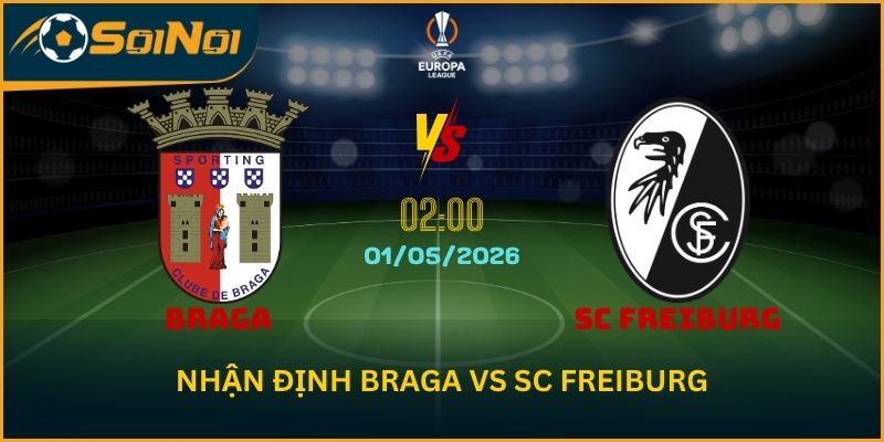 Soi Kèo Braga vs SC Freiburg – Nhận Định Bán Kết Lượt Đi