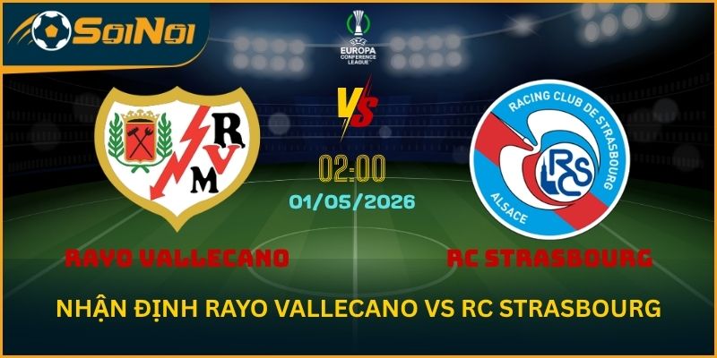 Lu Đá Bổng Nhận Định Rayo Vallecano vs RC Strasbourg Conference