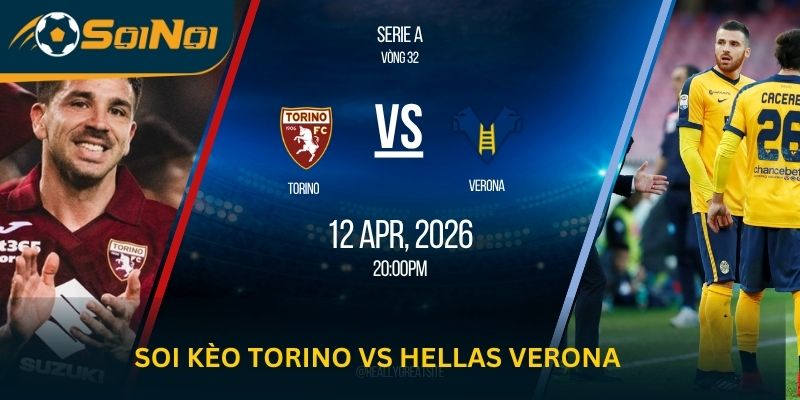 7M-in Tỷ Tỷ Nhận Định Torino Vs Hellas Verona: Cửa Trên Có Đáng Tin?