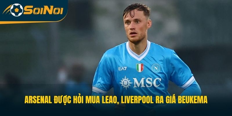 Arsenal Được Hỏi Mua Leao, Liverpool Ra Giá Beukema