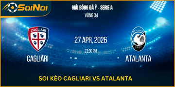 Nhận Định Cagliari Vs Atalanta 27/04/2026 – Giải Mã Trận Cửa Trên