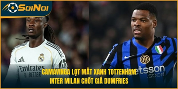 Camavinga Lọt Mắt Xanh Tottenham, Inter Milan Chốt Giá Dumfries