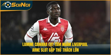 Lamine Camara Lọt Tầm Ngắm Liverpool, Arne Slot Gặp Thử Thách Lớn
