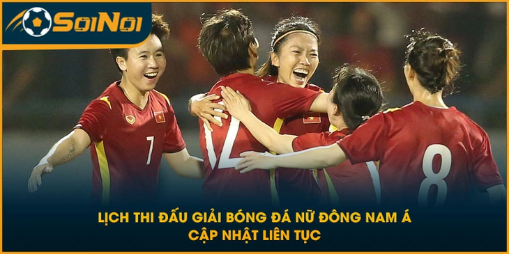 Lịch Thi Đấu Giải Bóng Đá Nữ Đông Nam Á Cập Nhật Liên Tục