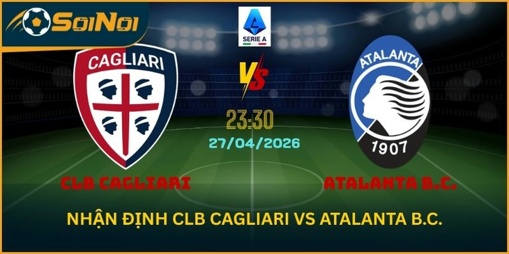 Soi Kèo CLB Cagliari vs Atalanta B.C. – Đội Khách Áp Đảo