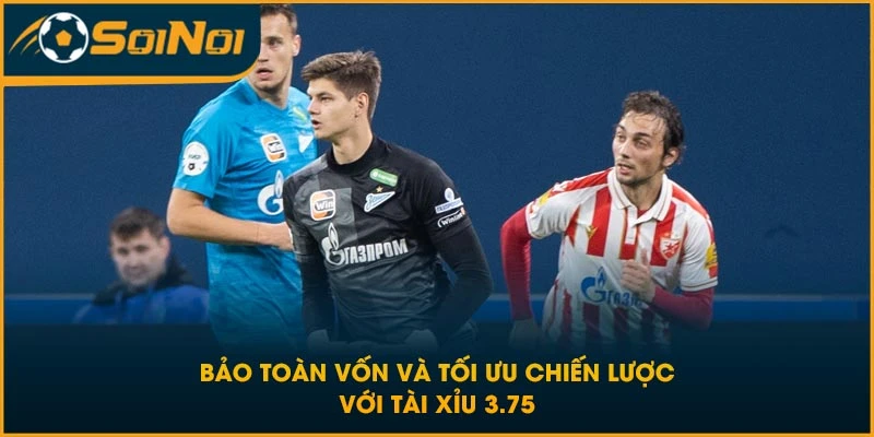 Bảo toàn vốn và tối ưu chiến lược với tài xỉu 3.75