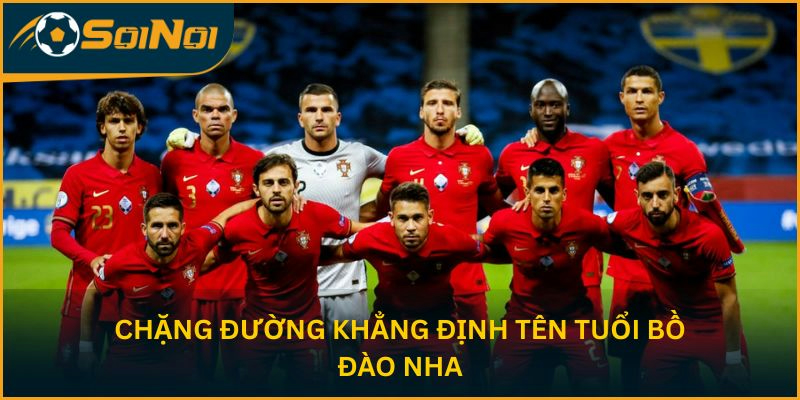 Chặng đường khẳng định tên tuổi Bồ Đào Nha