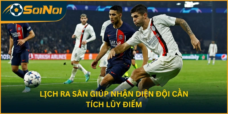 Lịch ra sân giúp nhận diện đội cần tích lũy điểm