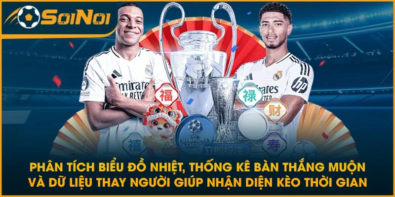 Phân tích biểu đồ nhiệt, thống kê bàn thắng muộn và dữ liệu thay người giúp nhận diện kèo thời gian