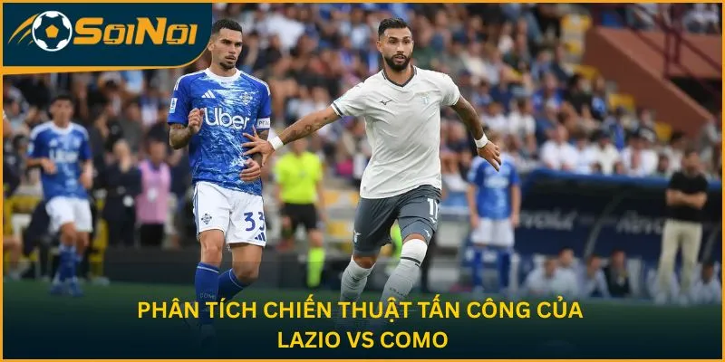 Phân tích chiến thuật tấn công của Lazio vs Como