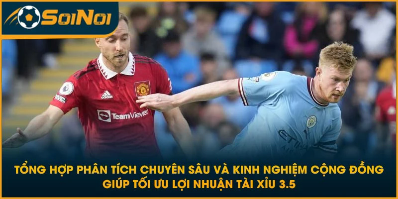 Tổng hợp phân tích chuyên sâu và kinh nghiệm cộng đồng giúp tối ưu lợi nhuận tài xỉu 3.5