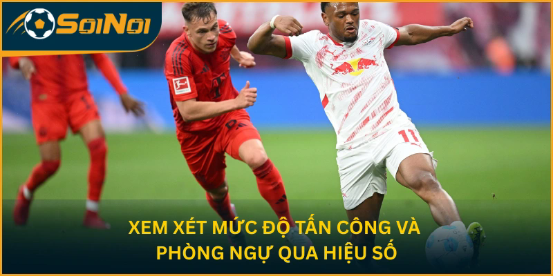 Xem xét mức độ tấn công và phòng ngự qua hiệu số