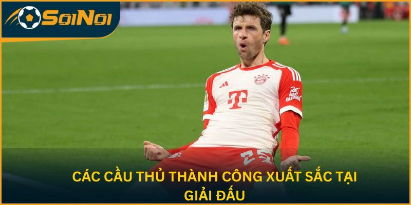 Các cầu thủ thành công xuất sắc tại giải đấu