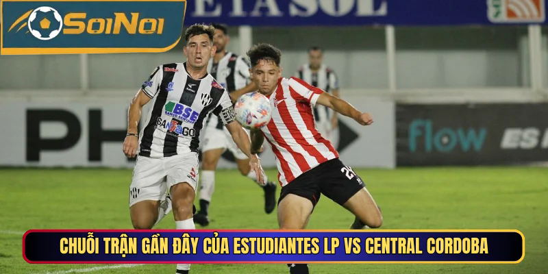 Chuỗi trận gần đây của Estudiantes LP vs Central Cordoba