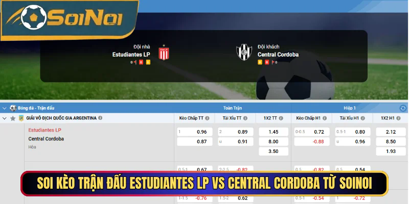 Soi kèo trận đấu Estudiantes LP vs Central Cordoba từ SoiNoi