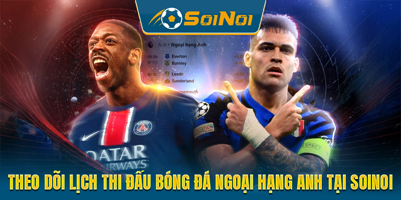 lich-thi-dau-ngoai-hang-anh-tai-soinoi
