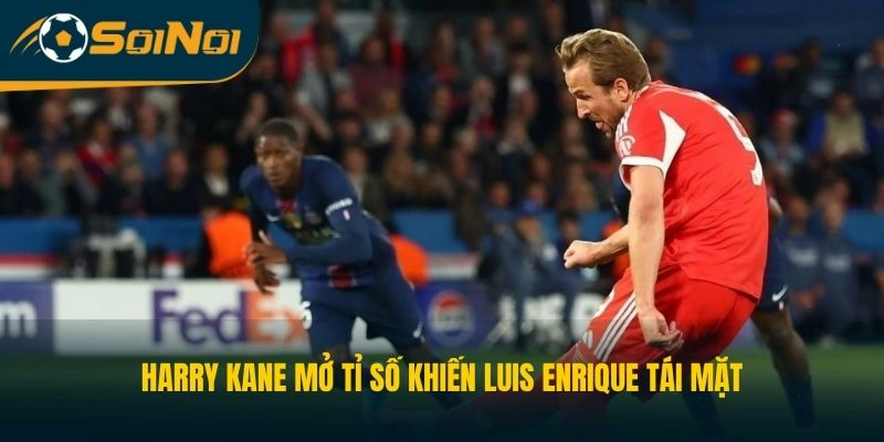 Harry Kane mở tỉ số khiến Luis Enrique tái mặt