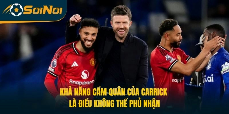 Khả năng cầm quân của Carrick là điều không thể phủ nhận