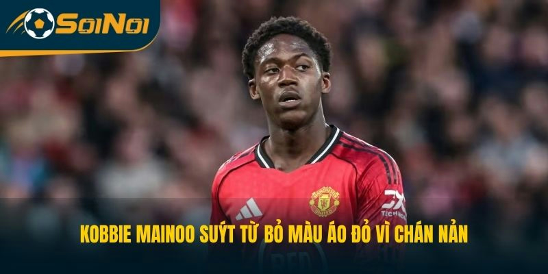 Kobbie Mainoo suýt từ bỏ màu áo đỏ vì chán nản