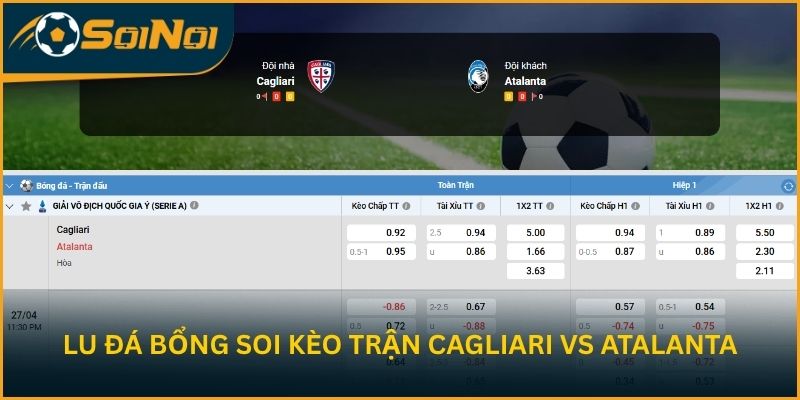 Lu Đá Bổng soi kèo trận đấu CLB Cagliari vs Atalanta B.C.