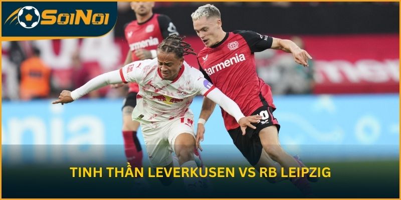 Phân tích cục diện trước trận Leverkusen vs RB Leipzig