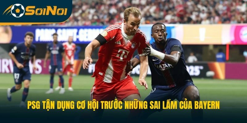 PSG tận dụng cơ hội trước những sai lầm của Bayern