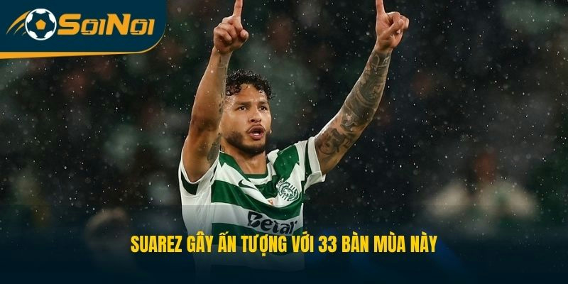 Suarez gây ấn tượng với 33 bàn mùa này