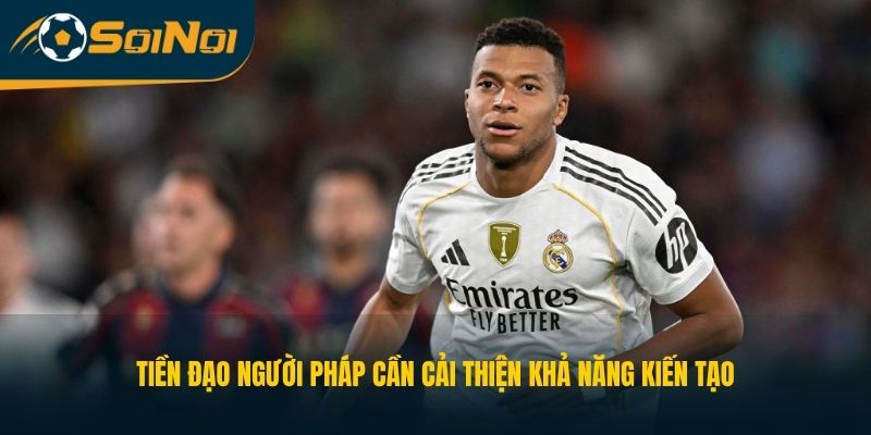 Tiền đạo người Pháp cần cải thiện khả năng kiến tạo