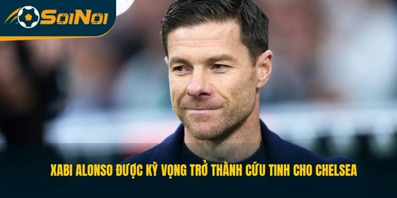 Xabi Alonso được kỳ vọng trở thành cứu tinh cho Chelsea