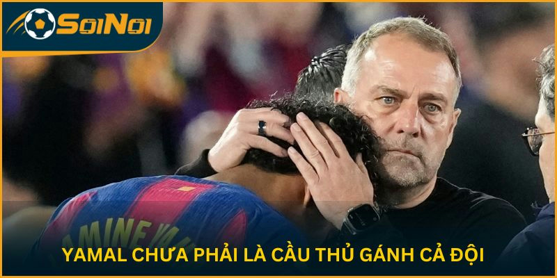 Yamal chưa phải là cầu thủ gánh cả đội