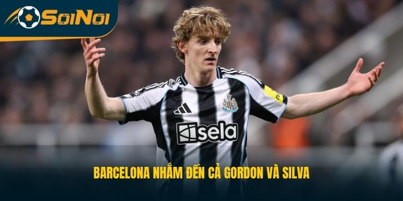 Barca nhắm đến cả Gordon và Silva