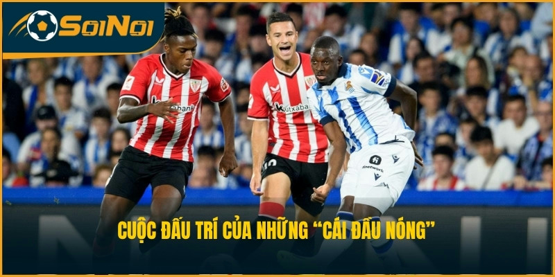 Cuộc đấu trí của những “cái đầu nóng”