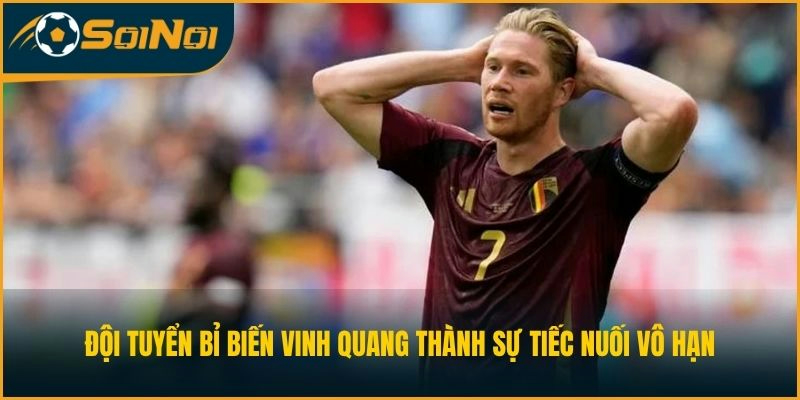Đội tuyển Bỉ biến vinh quang thành sự tiếc nuối vô hạn