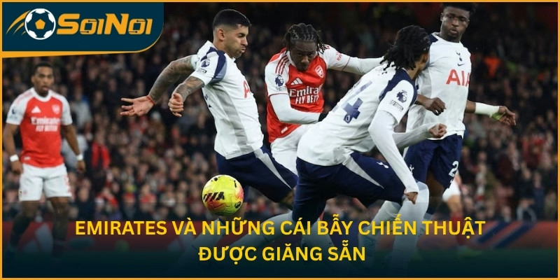 Emirates và những cái bẫy chiến thuật được giăng sẵn