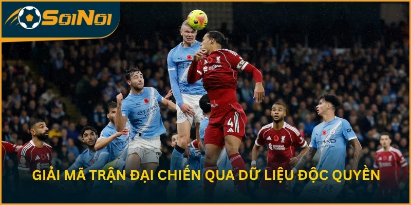 Giải mã trận đại chiến qua dữ liệu độc quyền
