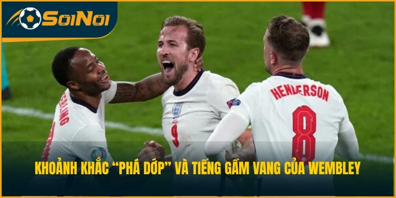 Khoảnh khắc “phá dớp” và tiếng gầm vang của Wembley