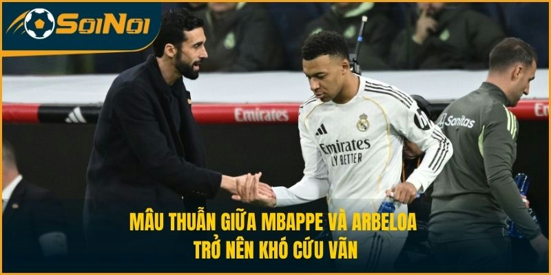 Mâu thuẫn giữa Kylian Mbappe và Arbeloa trở nên khó cứu vãn