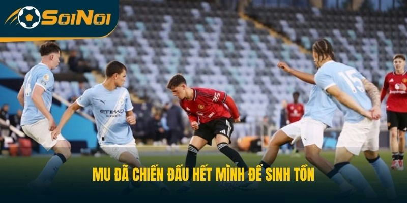 MU đã chiến đấu hết mình để sinh tồn