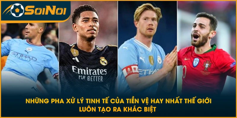Những pha xử lý tinh tế của tiền vệ hay nhất thế giới luôn tạo ra khác biệt 