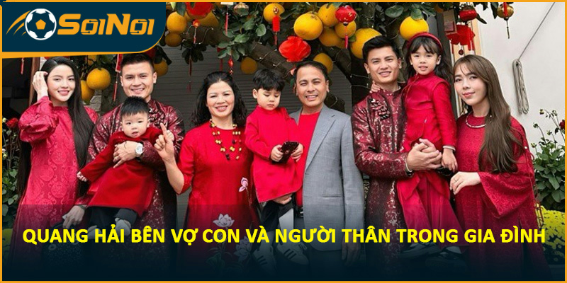 Quang Hải bên vợ con và người thân trong gia đình