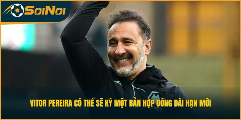 Vitor Pereira có thể sẽ ký một bản hợp đồng dài hạn mới